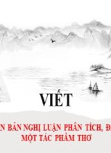 Bài giảng Ngữ văn Lớp 10 (Sách Kết nối tri thức) - Bài 2 Phần viết - Viết văn bản nghị luận phân tích, đánh giá một tác phẩm thơ - Năm học 2022-2023
